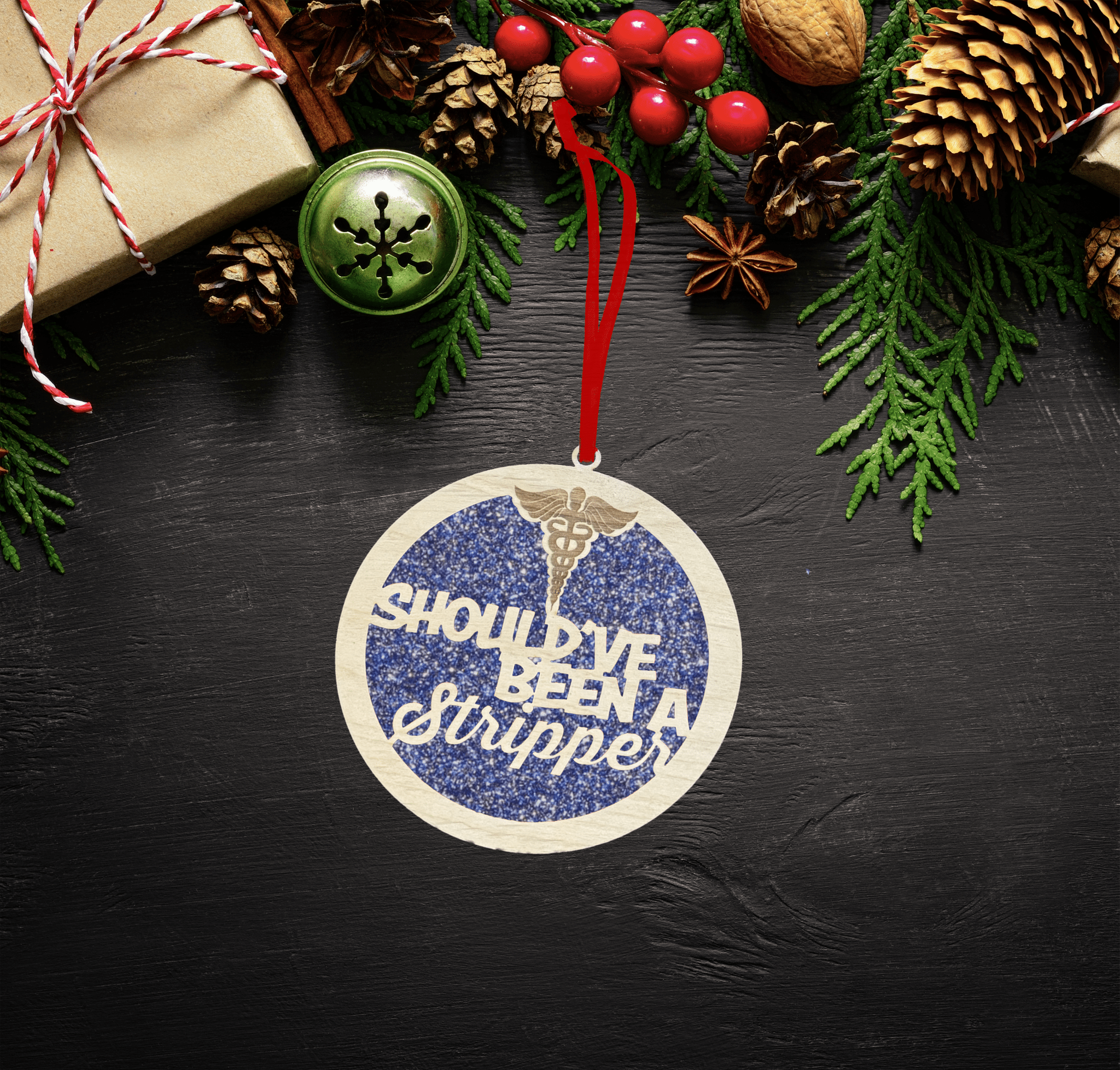 Fun Ornament - Should've Been a Stripper - Ornament - RedTeacher - Badge Express