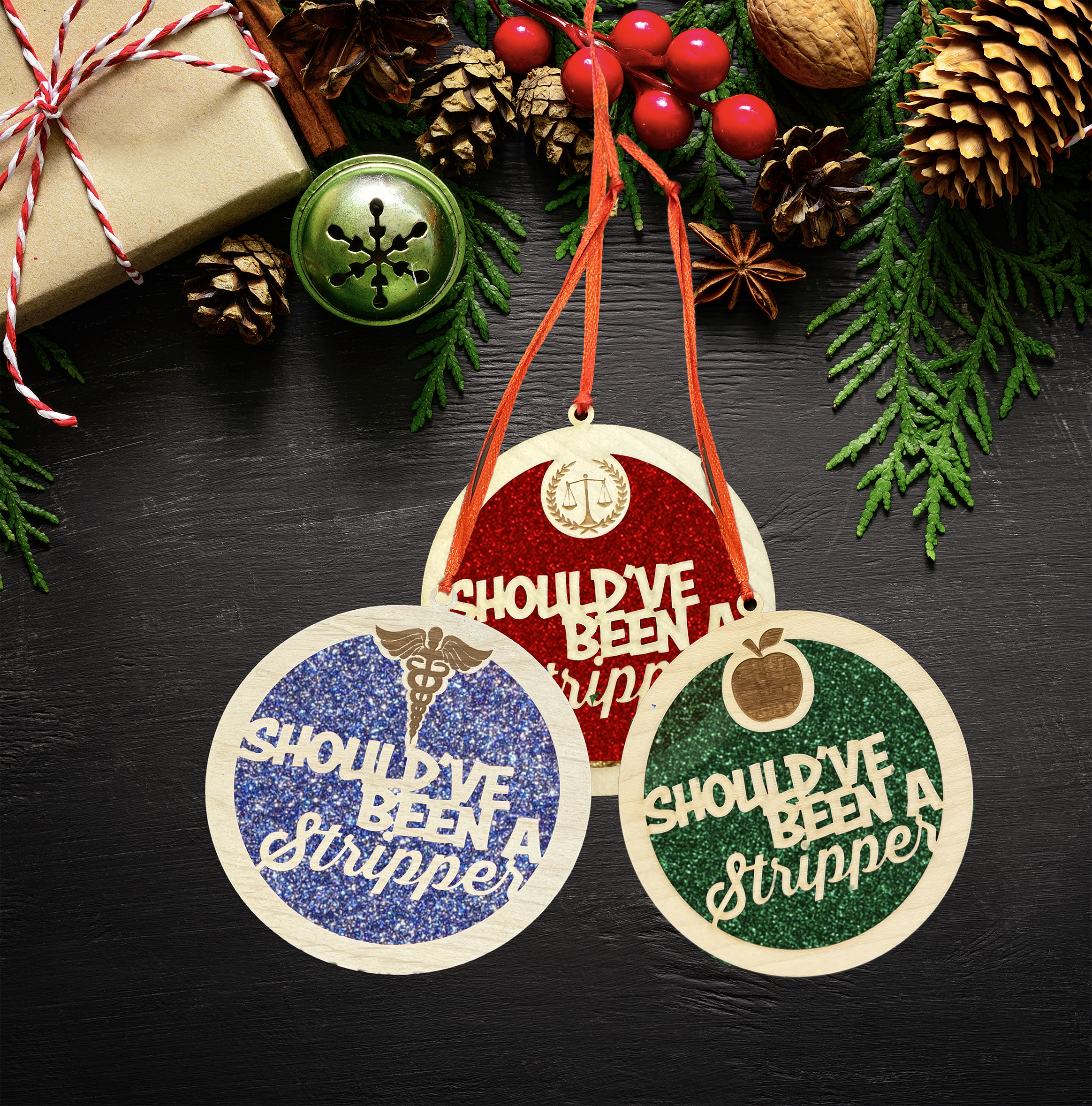 Fun Ornament - Should've Been a Stripper